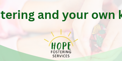 Fostering with your own children: What it means for your whole family.