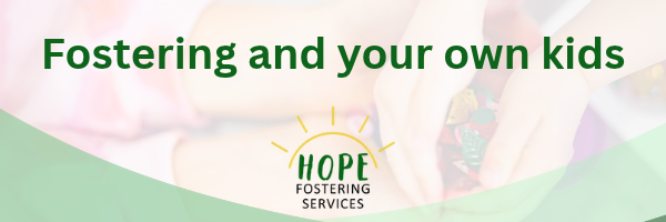 Fostering with your own children